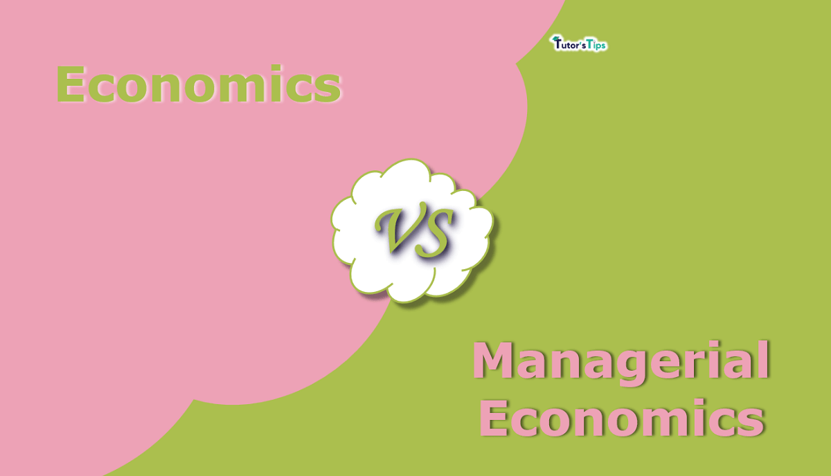 Difference between Economics and Managerial Economics
