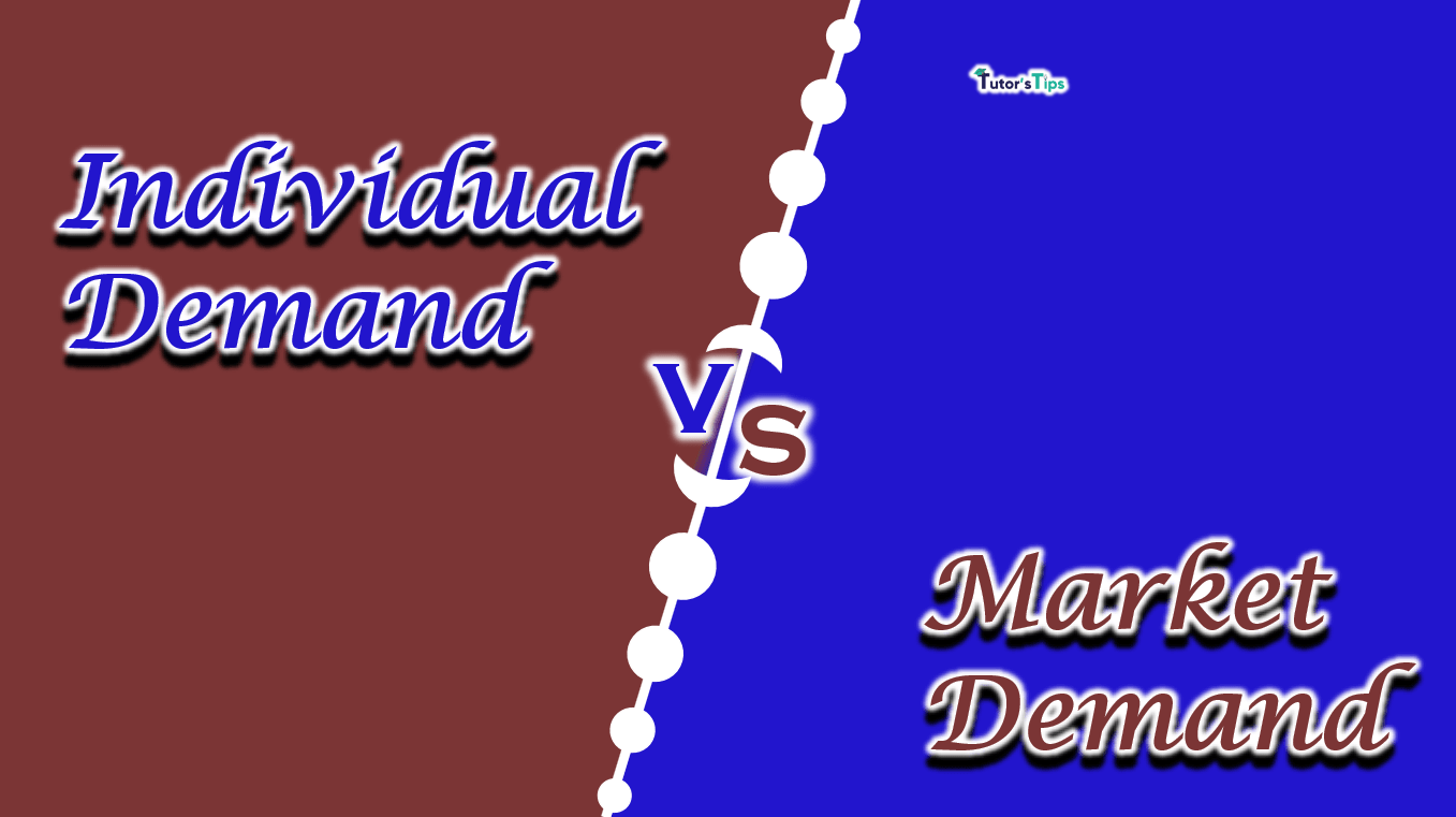 Difference between Individual Demand and Market Demand