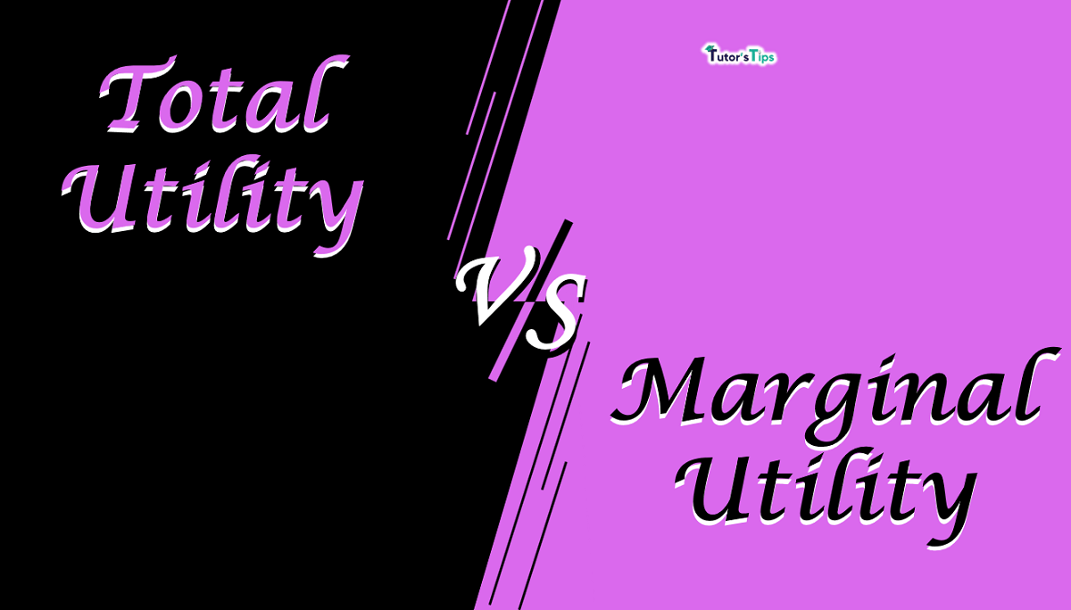 Difference between Total Utility and Marginal Utility