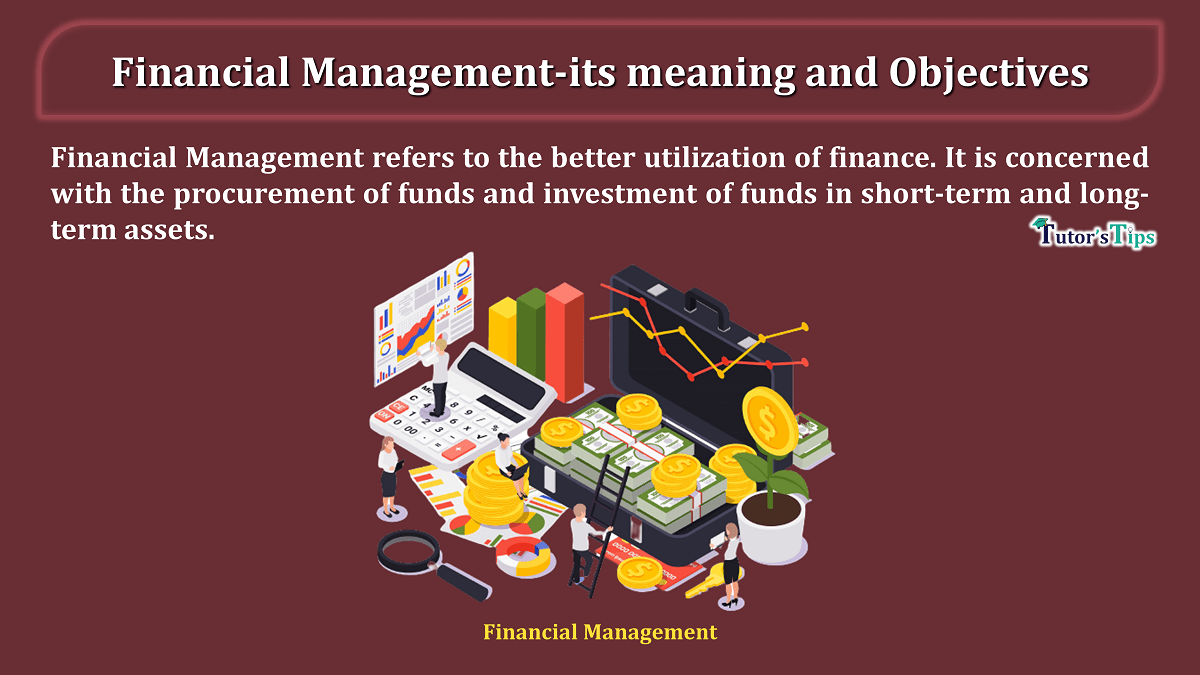 Financial Management-its meaning and Objectives