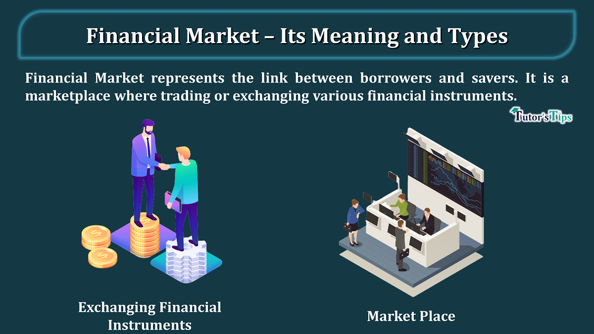 Financial Market-Meaning and its Types