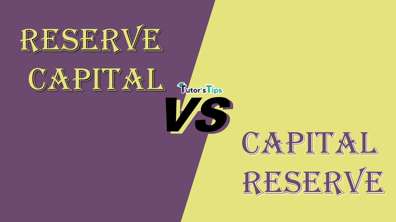 6 Major Difference Between Reserve Capital and Capital Reserve - In Hindi