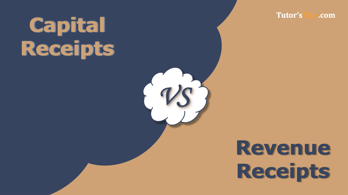 9 Major Differences between Capital and Revenue Receipts - In Hindi