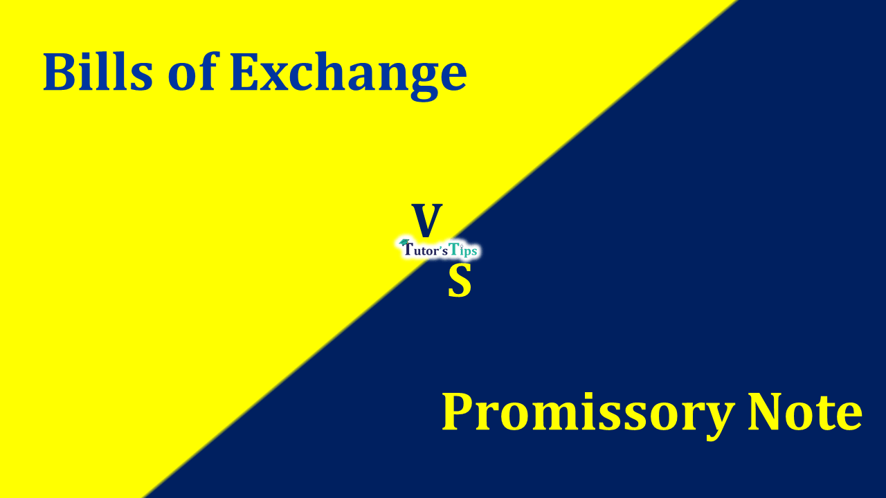 9 Easy Differences Between Bills of Exchange and Promissory Note - In Hindi