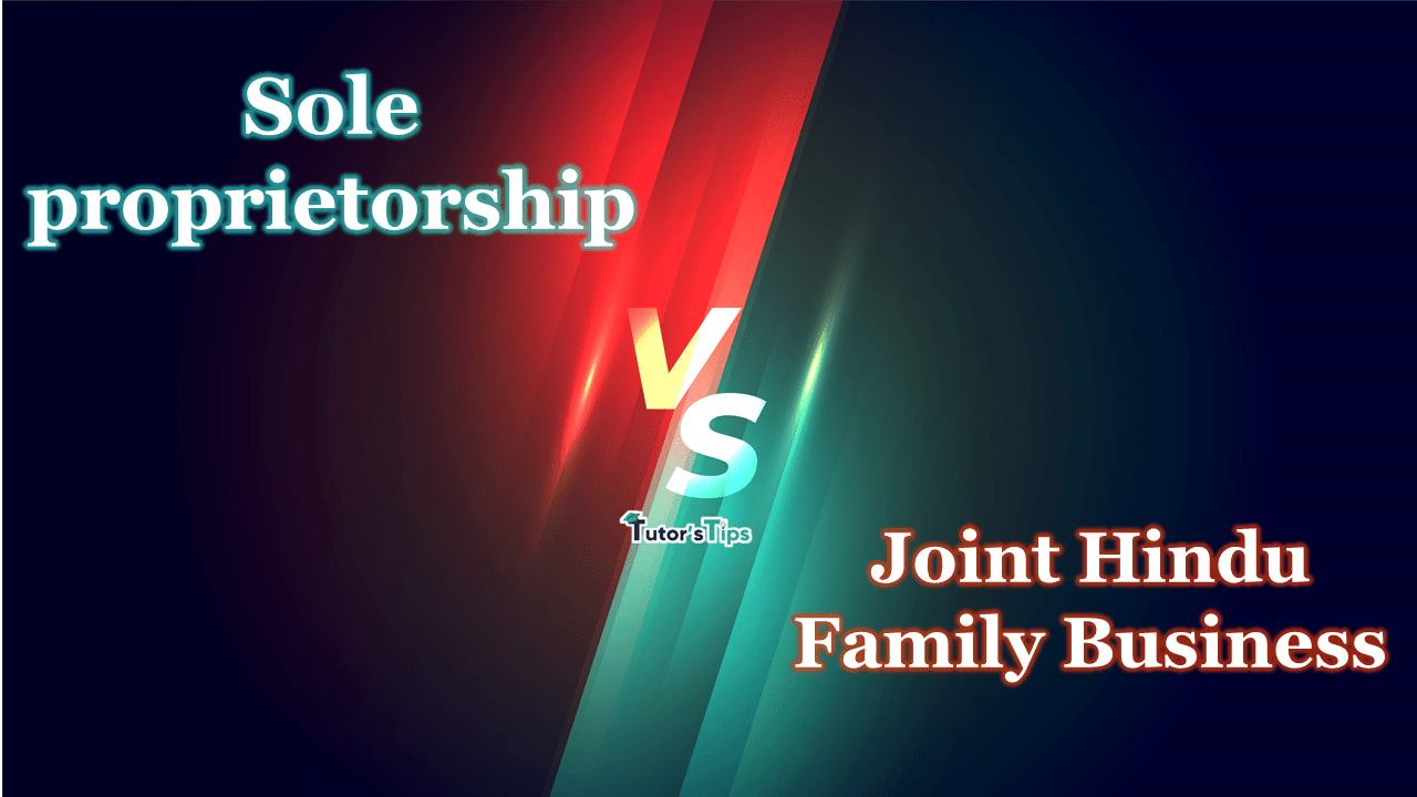 11 Important differences between Sole Proprietorship and Joint Hindu Family Business - In Hindi